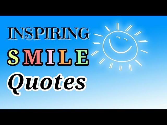 INSPIRING SMILE QUOTES