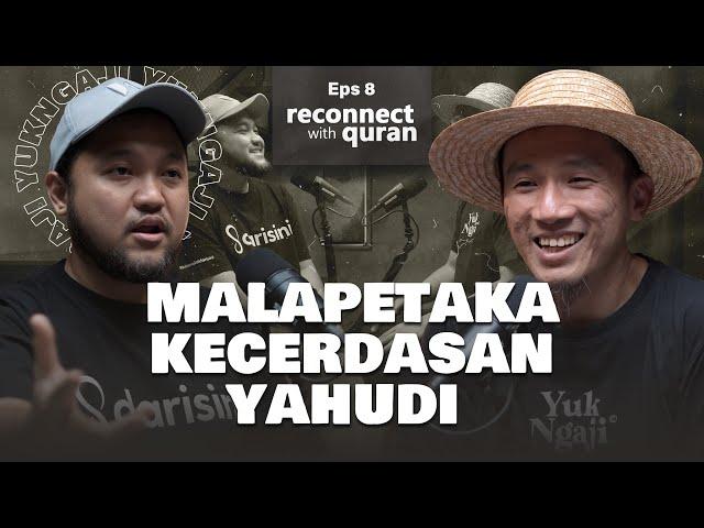 Kecerdasan Membawa Yahudi Kepada Kemusyrikan -  Reconnect With Quran Eps 8