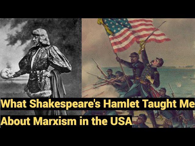 What Shakespeare's Hamlet Taught Me About Marxism in the USA