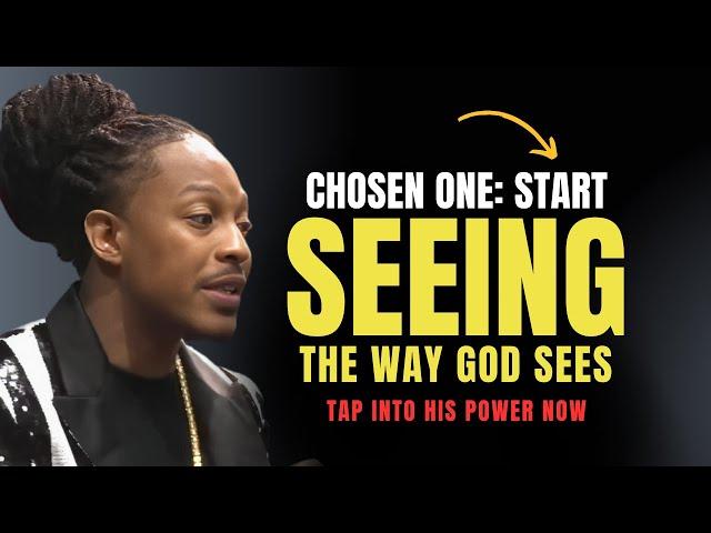 The Way You See Isn’t the Way God Sees, Chosen One: Tap Into His Power NOW | Prophet Lovy