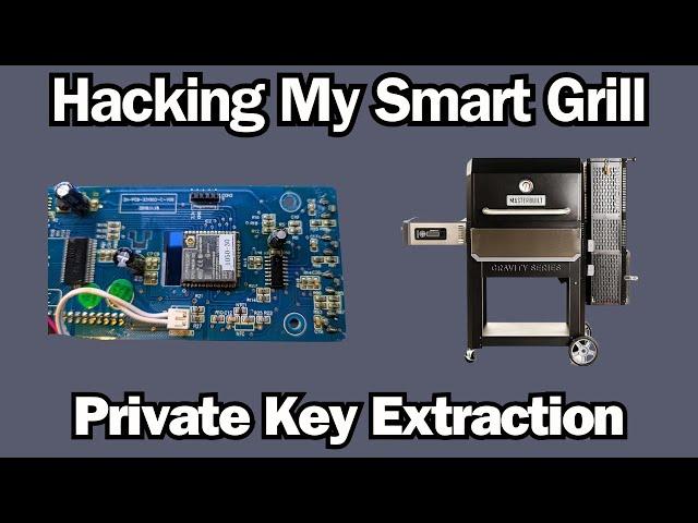 Hacking My Smart Grill - Extracting Sensitive Data on ESP32