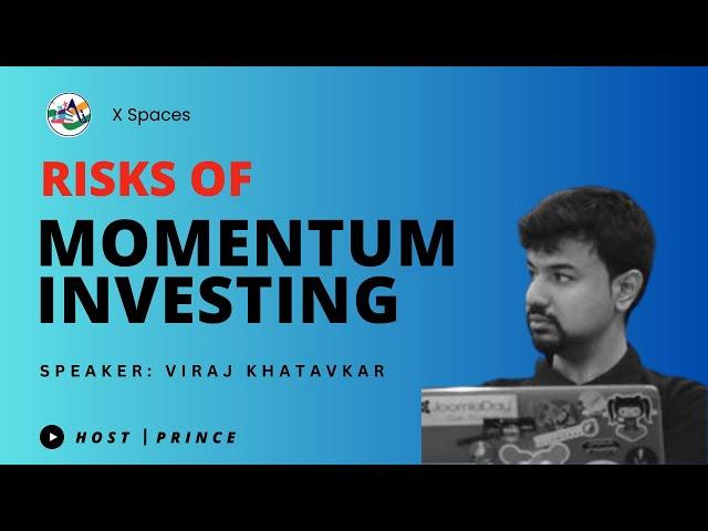 Risks of Momentum Investing ft. Viraj Khatavkar