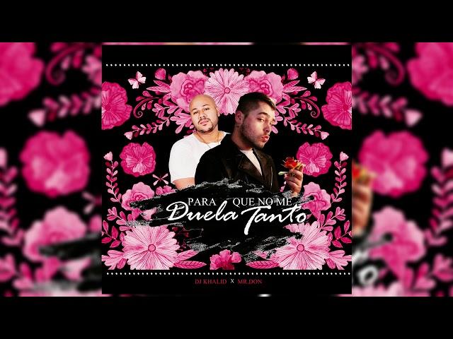 Para Que No Me Duela Tanto - Dj Khalid X Mr.Don (Versión Bachata) 2019