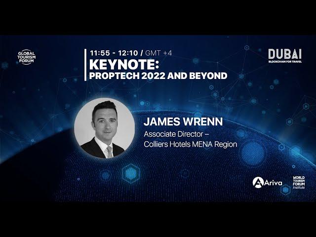 Global Tourism Forum Dubai - Blockchain for Travel - Keynote: PROPTECH 2022 AND BEYOND