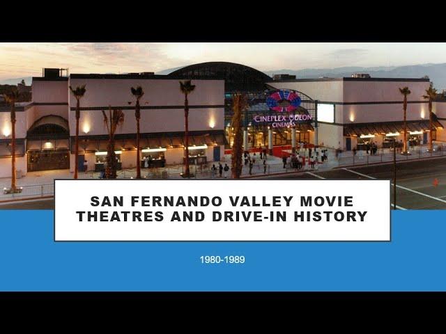 San Fernando Valley movie theatre and drive-ins history 1980-1989