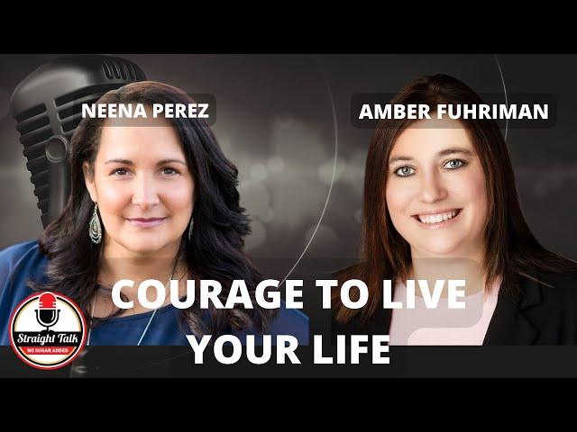 Courage To Live Your Life with Amber Fuhriman | Ep. 179