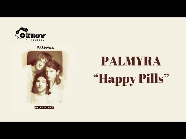 PALMYRA - “Happy Pills” (Official Audio)