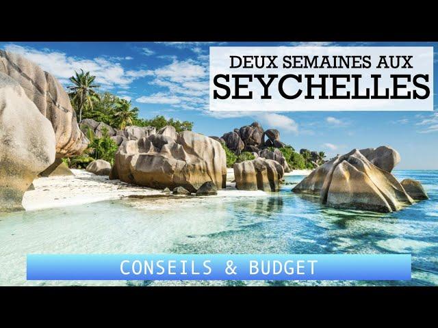 Visiter les Seychelles en 2 semaines (excursions, conseils, budget) ️