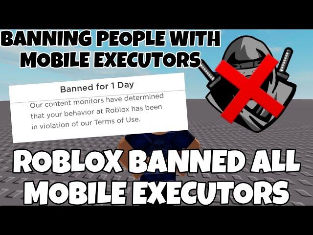 ROBLOX BANNED ALL MOBILE EXECUTORS | BANNING PEOPLE WITH MOBILE EXECUTORS