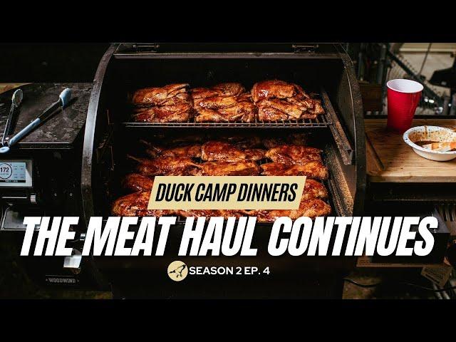 Duck Camp Dinners S2 Ep. 4 | The Meat Haul Continues