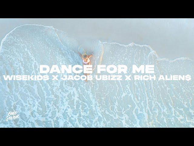 Wiskids, Jacob Ubizz, RICH ALIEN$ - Dance For Me