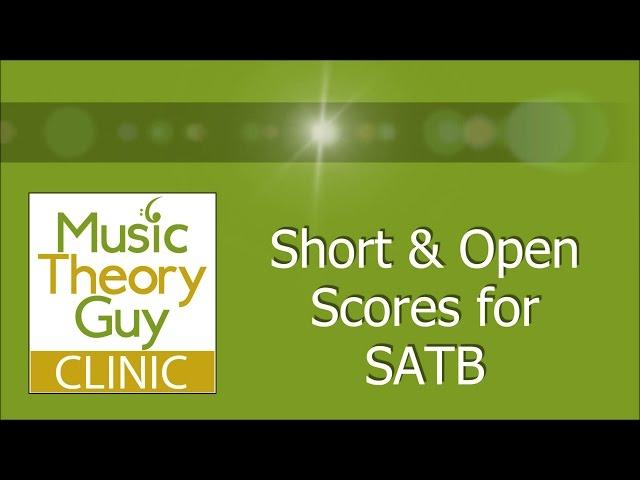 Clinic: Short & Open Scores for SATB