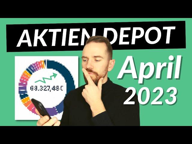 Ich zeige mein Aktien Depot & Dividenden für April & Mai 2023