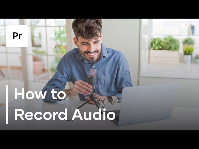 How To Record Audio in Premiere Pro | Tutorial