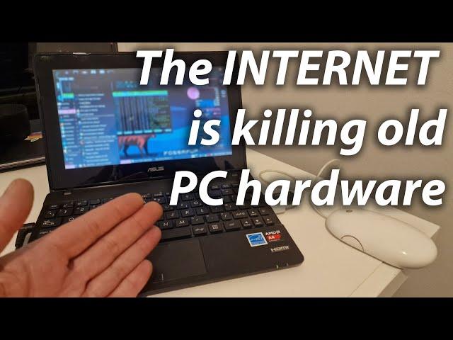 The INTERNET is killing old PC hardware