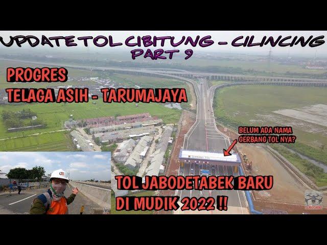 Progres Tol Cibitung - Cilincing JORR 2 || Progres Menjelang Di Resmikan !!