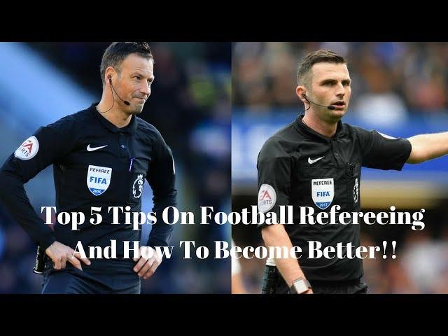 Top 5 Tips On Football Refereeing And How To Become Better!!