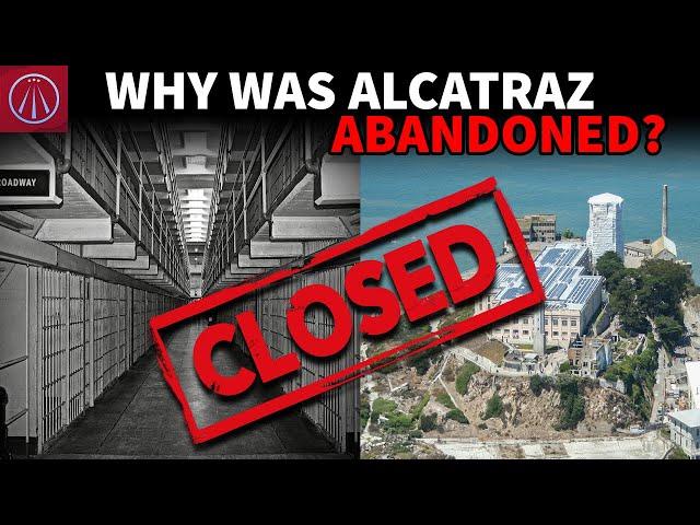 Why Alcatraz HAD to be Closed?