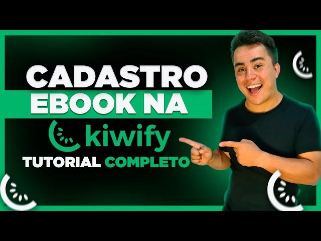 Como Cadastrar um Ebook Na Kiwify - Aprenda como Vender Seu Ebook na Kiwify