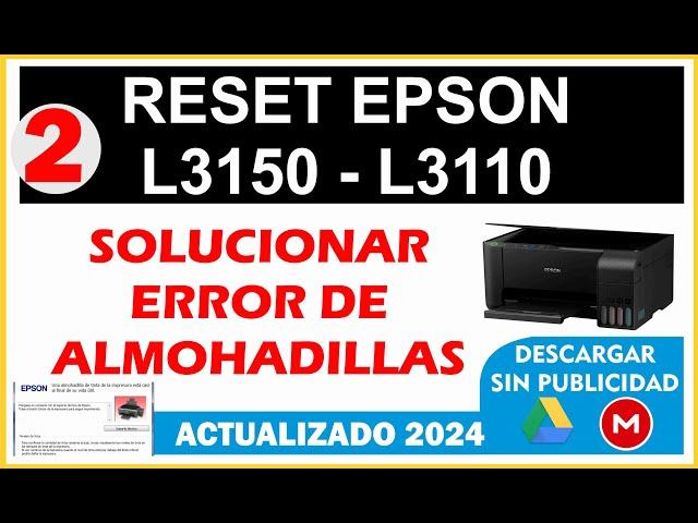 Reset Epson L3150 Parte 2 - SOLUCIONAR ERROR DE ALMOHADILLA EPSON L3110