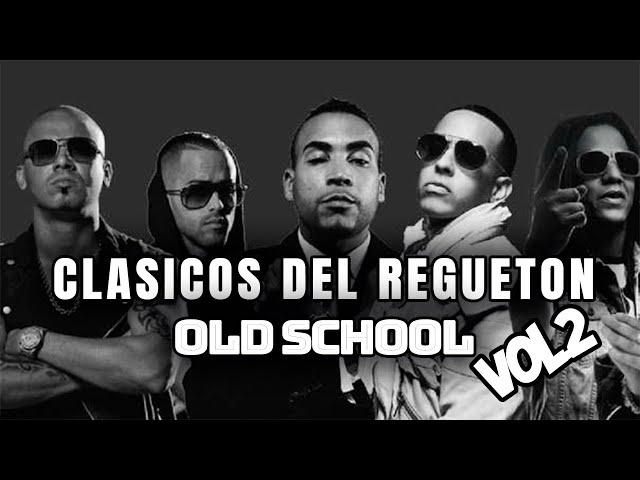 clasicos del regueton - los mejores clasicos del reggaeton - mix reggaeton antiguo OLD SESSION MIX 2