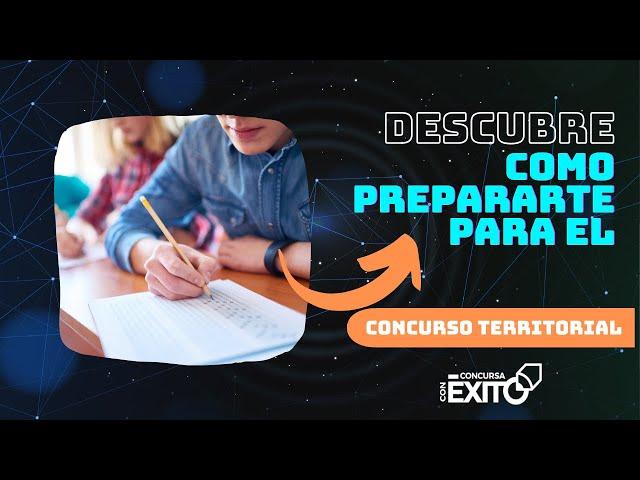 Descubre Cómo Prepararte Para El Concurso Territorial