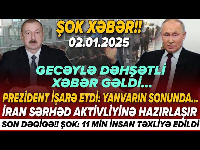 TƏCİLİ! Əsas xəbərlər 02.01.2025 (Xəbər Bələdcisi) xeberler, son xeberler bugun 2025