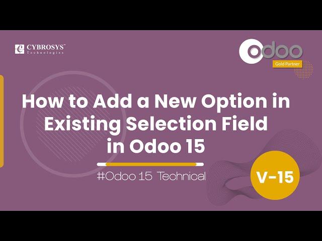 How to Add a New Option in the Existing Selection Field in Odoo 15 | Odoo 15 Development Tutorials