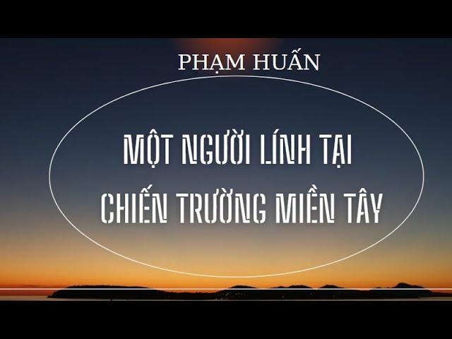 Một người lính tại chiến trường miền Tây - Phạm Huấn -