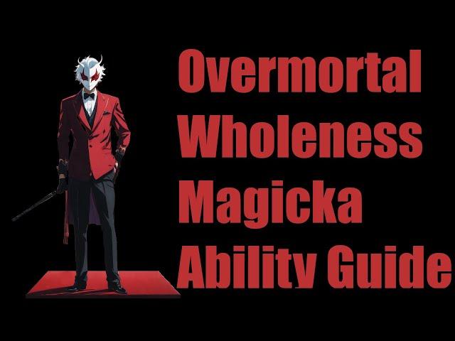 Overmortal Wholeness Magicka Ability Guide