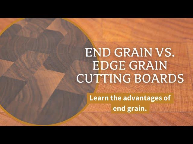 End Grain vs. Edge Grain Cutting Boards