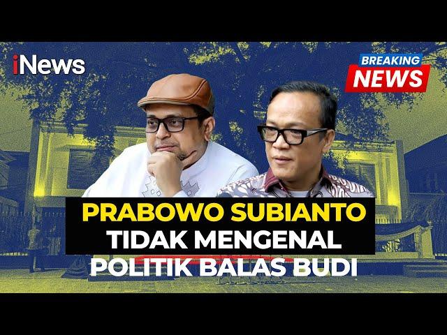 Immanuel Ebenezer: Prabowo tidak Mengenal Politik Balas Budi - Breaking News 15/10