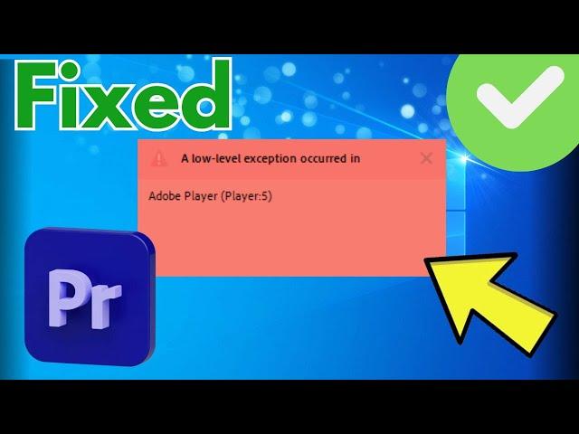 A Low-Level Exception Occurred In Adobe Premiere Pro