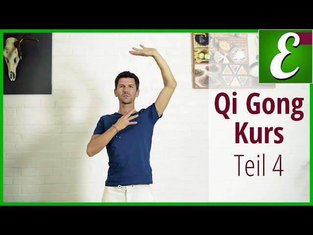 Qi Gong Übungen für Anfänger: Qigong Kurs Teil 4