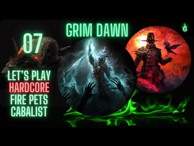 Grim Dawn - Beginner's Fire Pets Cabalist - Episode 07