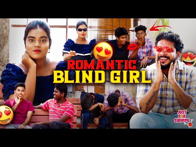 Romantic Blind Girl | Gone Wrong in Public | Just for Sirippu