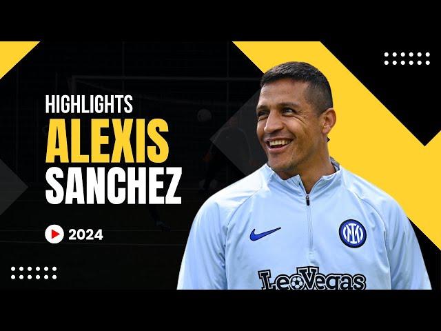 Alexis Sanchez 2024 PROOF He's Still a TOP PLAYER