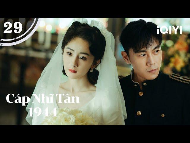 [THUYẾT MINH AI] CÁP NHĨ TÂN 1944 - Tập 29 | Phim Trinh Thám Gián Điệp Siêu Hay | iQIYI Kho Phim Hot