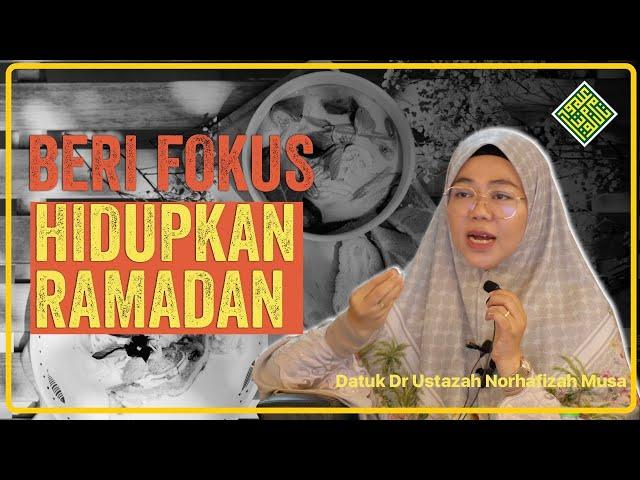 Ceramah Terbaik Datuk Dr Ustazah Norhafizah Musa. Fokus Menghidupkan RAMADAN