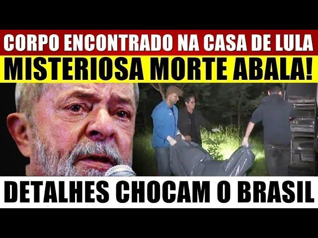 CORPO É ENCONTRADO na CASA DE LULA e DETALHES CH0CAM: POLÍCIA INICIA INVESTIGAÇÃO