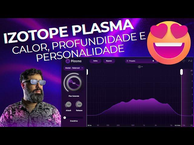 iZotope Plasma ALGO REALMENTE INOVADOR AQUI