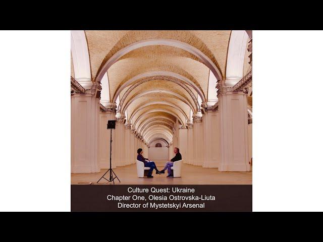 Culture Quest: Ukraine, Chapter 2 - Mystetskyi Arsenal and Olesia Ostrovska-Liuta