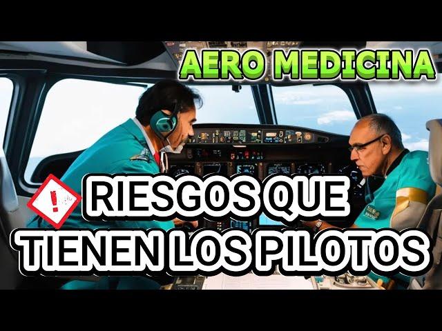 RIESGOS MEDICOS QUE TIENEN LOS PILOTOS AL VOLAR