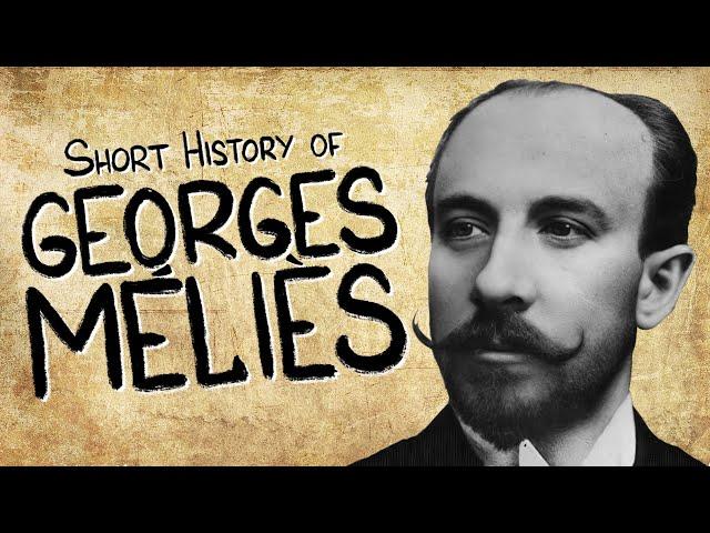 Georges Méliès | Short History