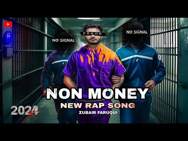 Non Money New Rap Song 2024 Zubair faruqui