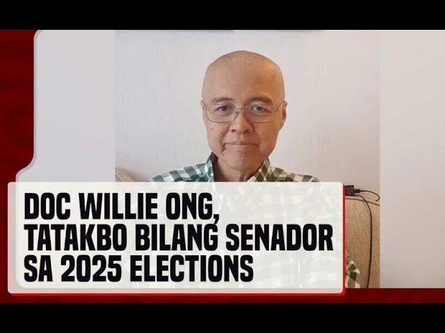 Doc Willie Ong, kinumpirmang tatakbo sa pagkasenador sa 2025 elections