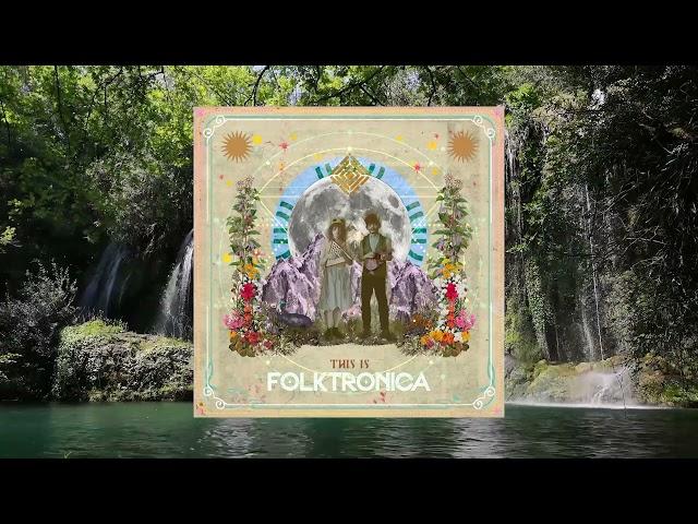 This is Folktronica ⭐️ Various Artists ● Album Mix