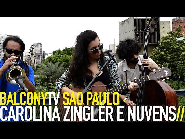 CAROLINA ZINGLER E NUVENS - LOVE CAME HERE (BalconyTV)