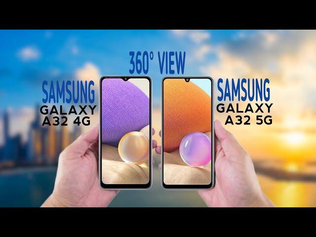 Why You should watch Galaxy A32 4g and A32 5g 360° view !