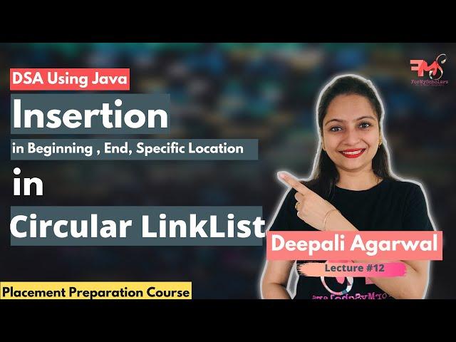 Circular Linked List - Insertion(Beginning ,End, Specific Position) with Java Code #12